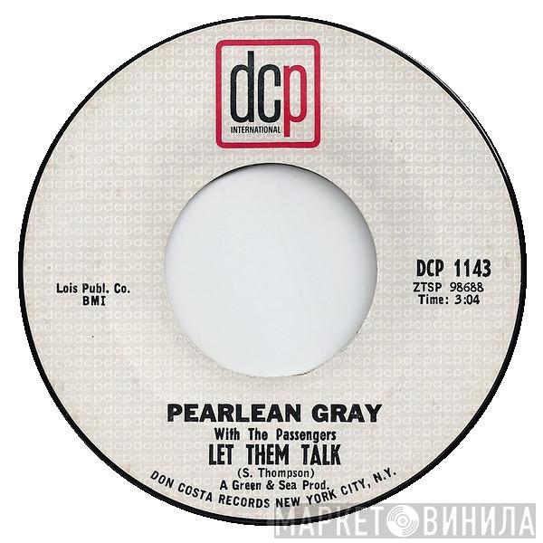 Pearlean Gray, The Passengers  - Let Them Talk