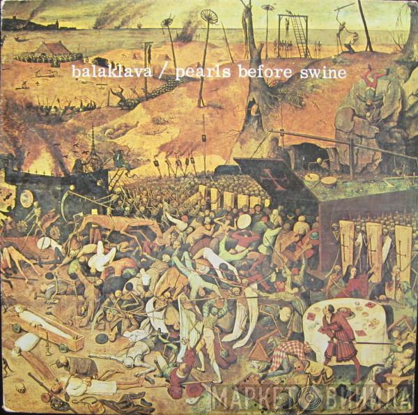  Pearls Before Swine  - Balaklava