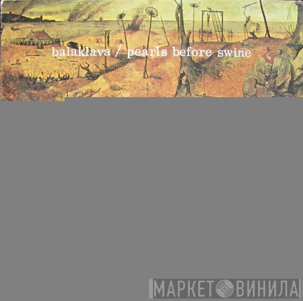 Pearls Before Swine  - Balaklava