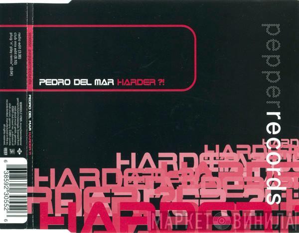 Pedro Del Mar - Harder ?!