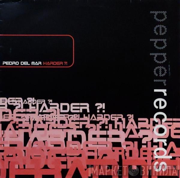 Pedro Del Mar - Harder?!