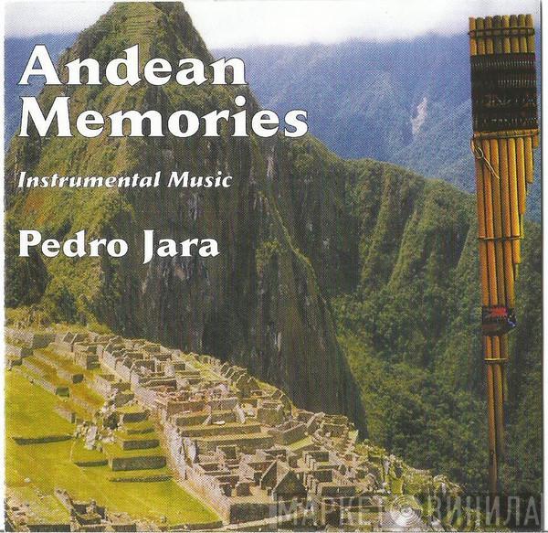 Pedro Jara - Andean Memories