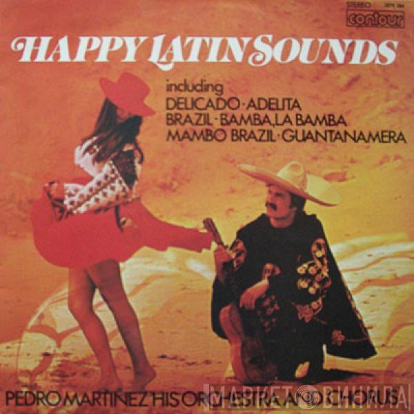 Pedro Martinez, His Orchestra And Chorus - Happy Latin Sounds