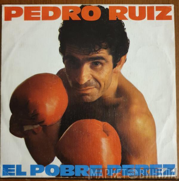 Pedro Ruiz - El Pobre Pérez