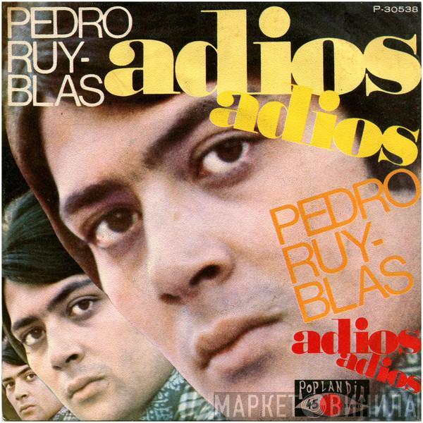 Pedro Ruy-Blas - Adiós, Adiós
