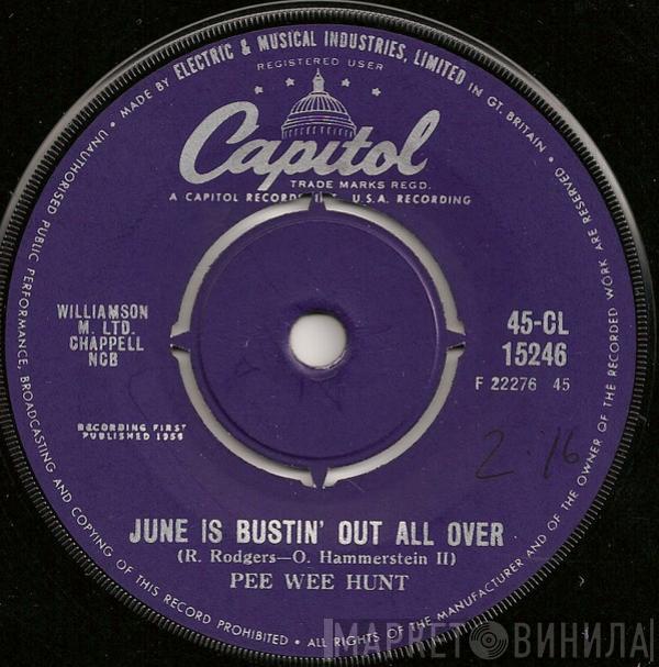 Pee Wee Hunt - June Is Bustin' Out All Over / The Surrey With The Fringe On Top