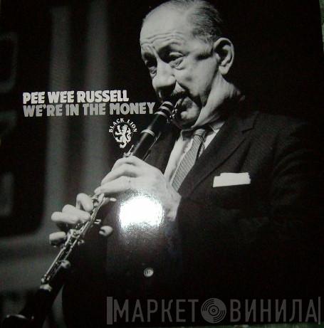 Pee Wee Russell - We're In The Money