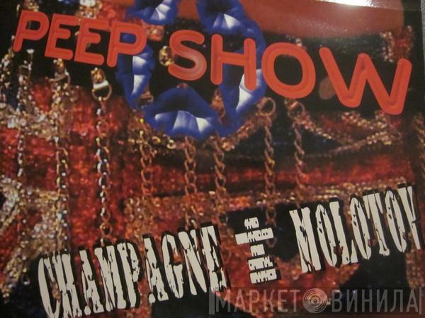 Peep Show - Champagne & Molotov