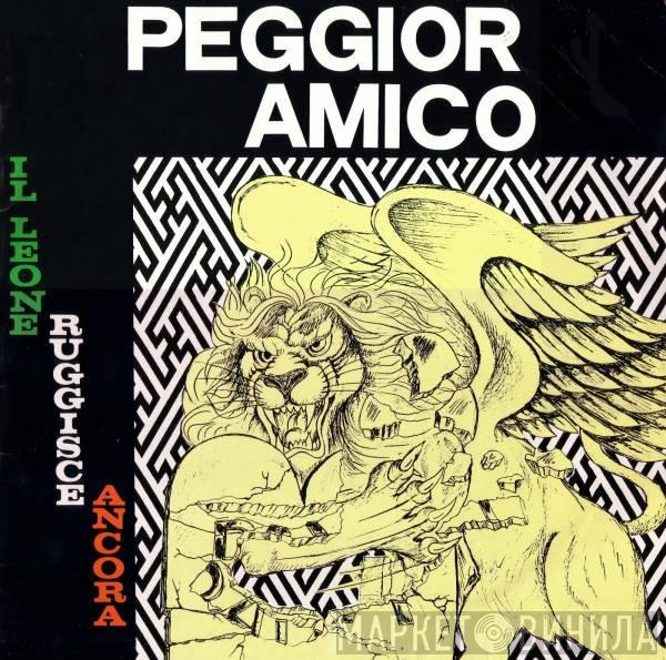  Peggior Amico  - Il Leone Ruggisce Ancora
