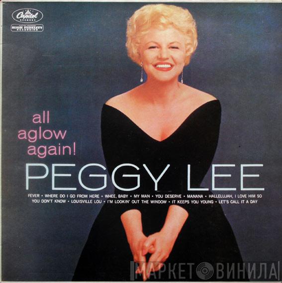 Peggy Lee - All Aglow Again!