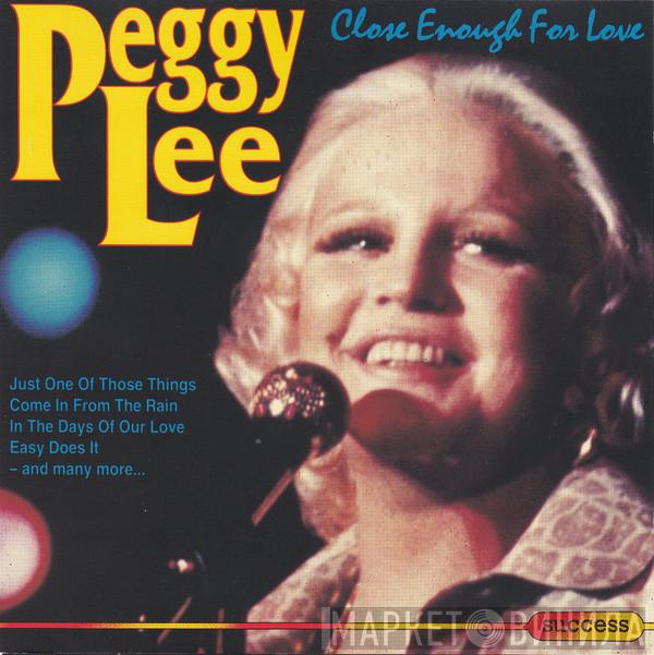 Peggy Lee - Close Enough For Love