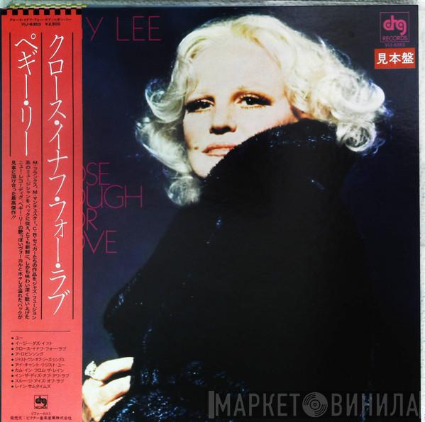  Peggy Lee  - Close Enough For Love