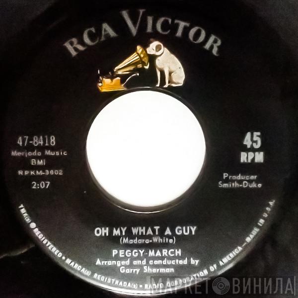 Peggy March - Oh My What A Guy / Only You Could Do That To My Heart