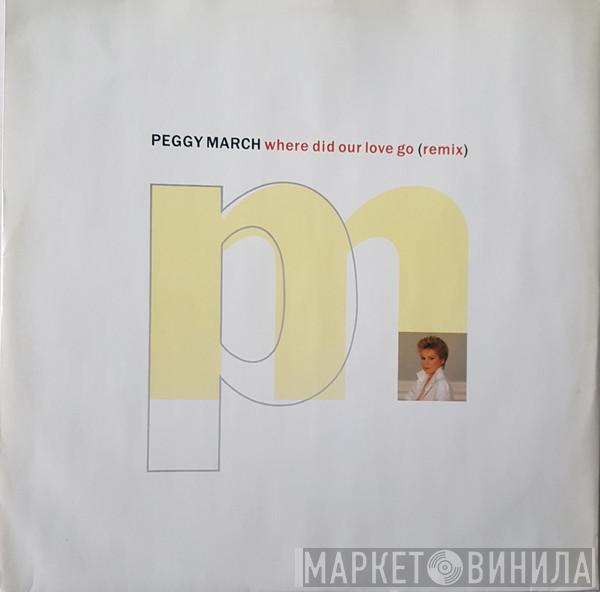  Peggy March  - Where Did Our Love Go