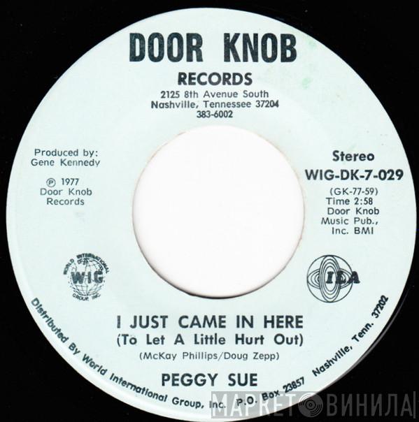 Peggy Sue  - I Just Came In Here (To Let A Little Hurt Out) / Jody Come Home