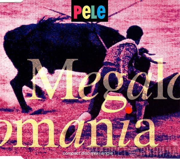Pele  - Megalomania