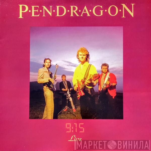 Pendragon  - 9:15 Live