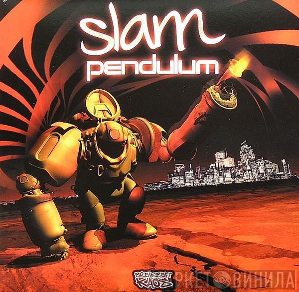  Pendulum   - Slam / Out Here
