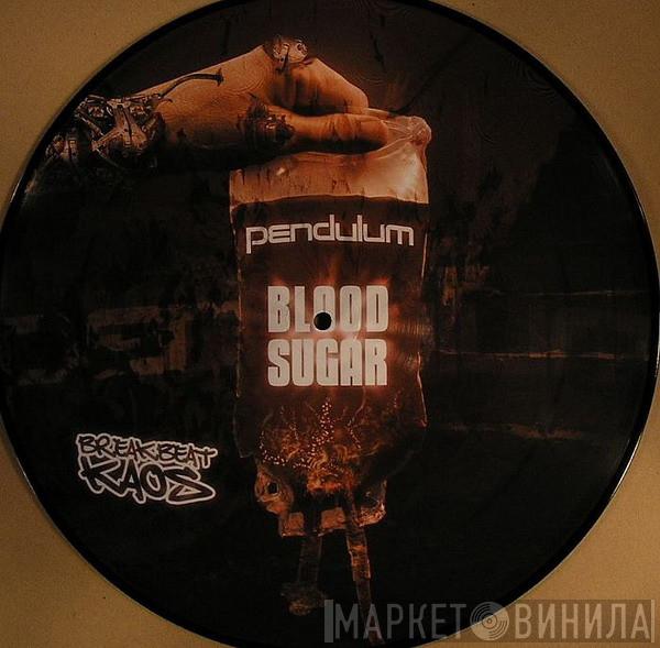 Pendulum  - Blood Sugar / Axlegrinder