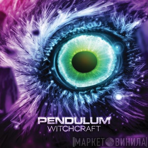 Pendulum  - Witchcraft