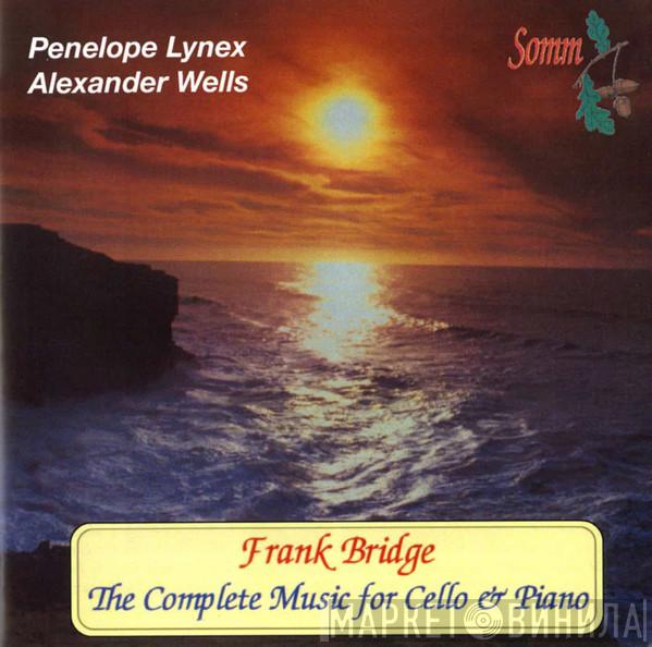 Penelope Lynex, Alexander Wells, Frank Bridge - The Complete Music For Cello & Piano