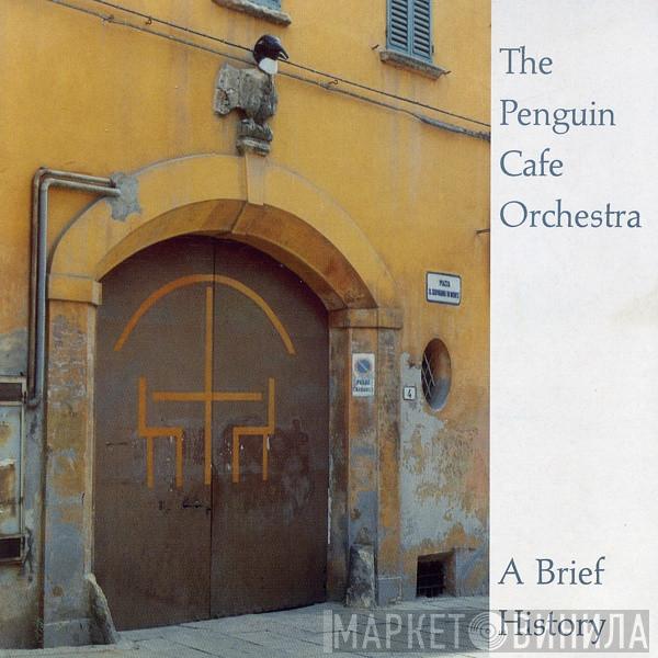 Penguin Cafe Orchestra - A Brief History