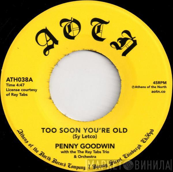 Penny Goodwin, The Ray Tabs Trio - Too Soon You're Old