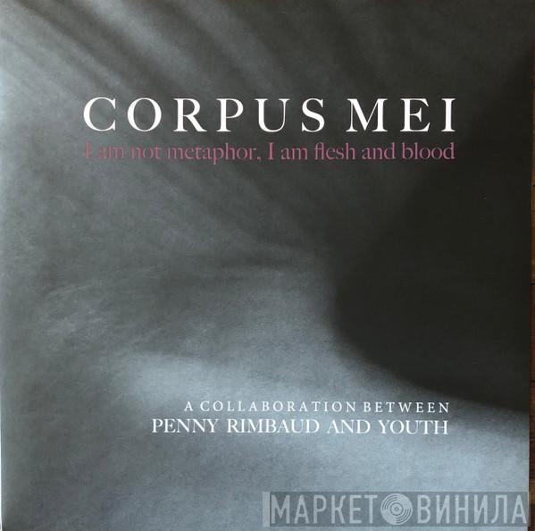Penny Rimbaud, Youth - Corpus Mei