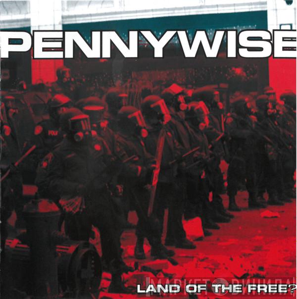 Pennywise - Land Of The Free?