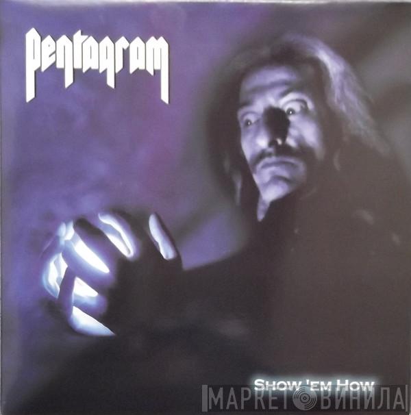  Pentagram  - Show 'em How