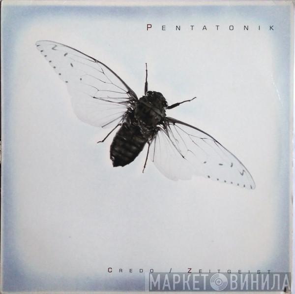 Pentatonik - Credo / Zeitgeist