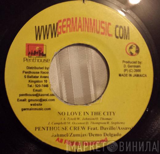 Penthouse Crew - No Love In The City