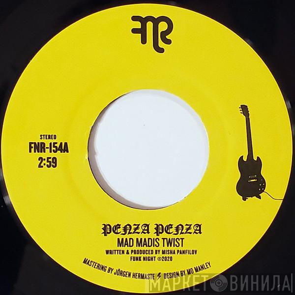 Penza Penza - Mad Madis Twist