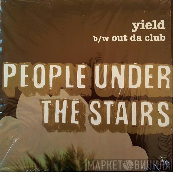 People Under The Stairs  - Yield / Out Da Club