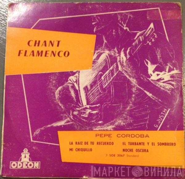 Pepe Córdoba - Chant Flamenco