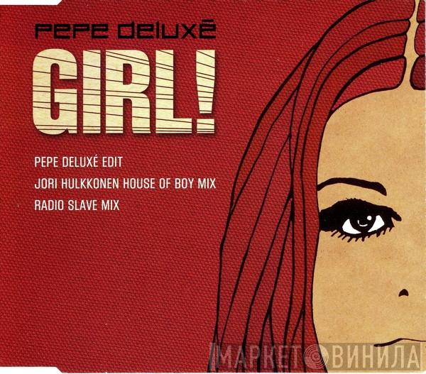 Pepe Deluxé - Girl!