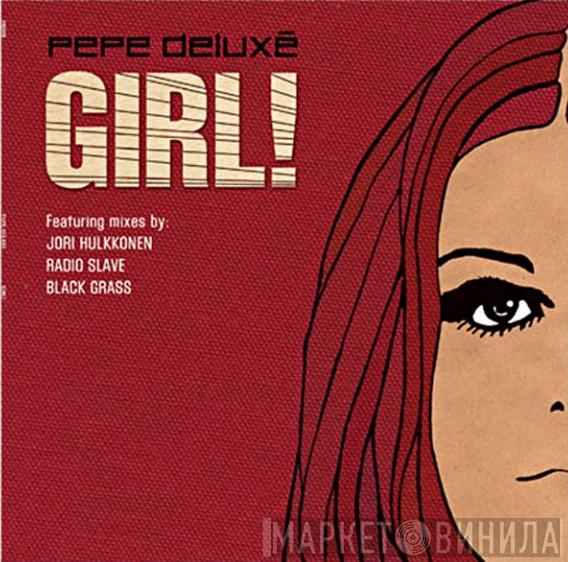  Pepe Deluxé  - Girl!