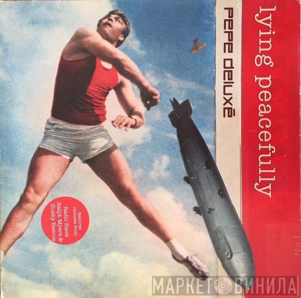 Pepe Deluxé - Lying Peacefully