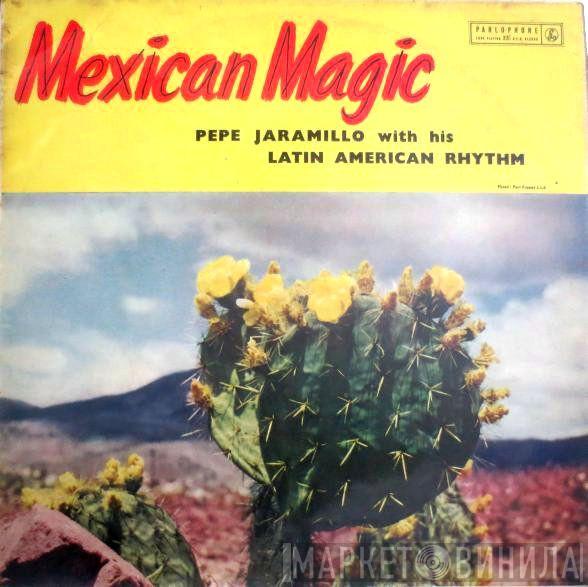 Pepe Jaramillo And His Latin-American Rhythm - Mexican Magic