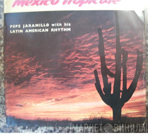 Pepe Jaramillo And His Latin-American Rhythm - Mexico Tropicale