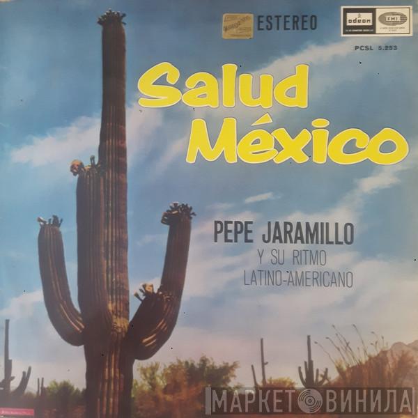 Pepe Jaramillo And His Latin-American Rhythm  - Salud México