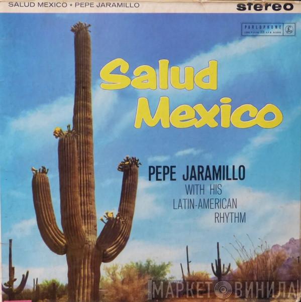  Pepe Jaramillo And His Latin-American Rhythm  - Salud Mexico
