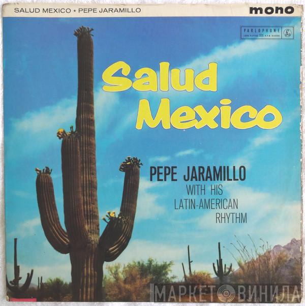 Pepe Jaramillo And His Latin-American Rhythm  - Salud Mexico