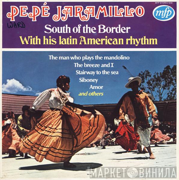 Pepe Jaramillo And His Latin-American Rhythm - South Of The Border