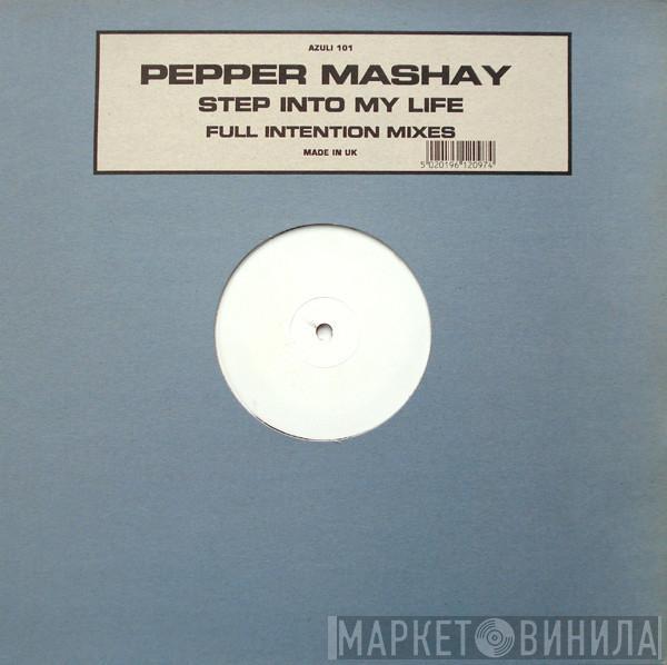  Pepper Mashay  - Step Into My Life (Full Intention Mixes)