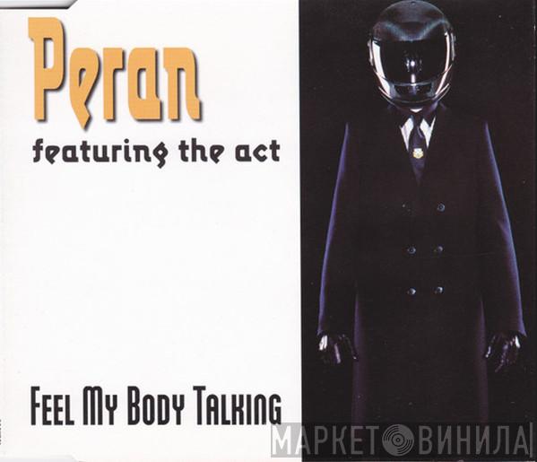 Peran, The Act  - Feel My Body Talking