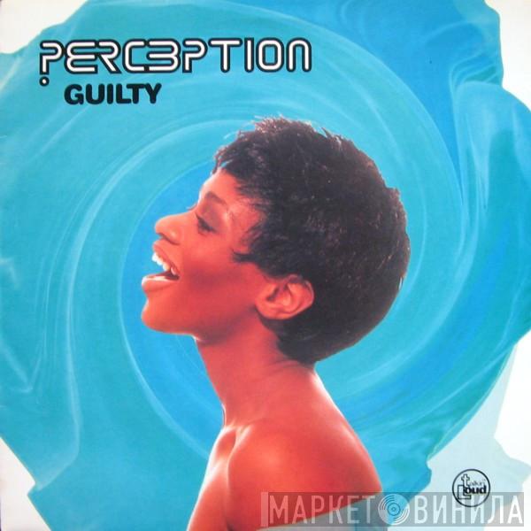  Perception  - Guilty