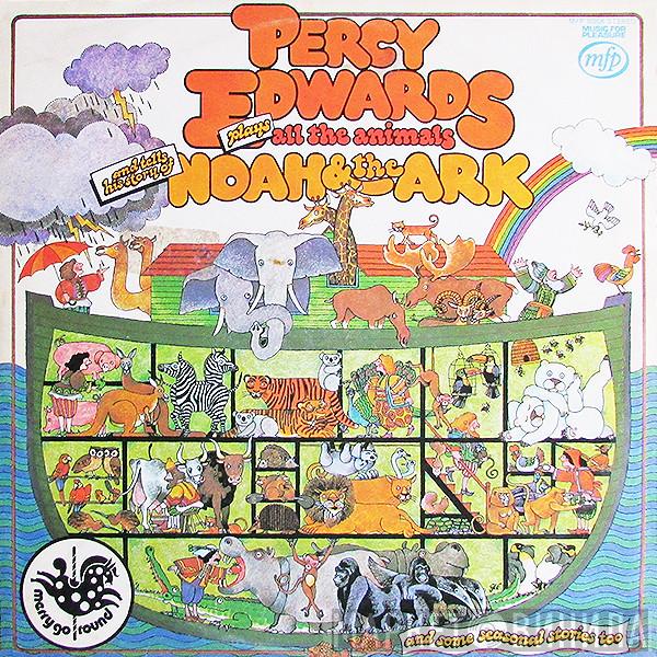Percy Edwards - Percy Edwards Plays All The Animals And Tells The Story Of Noah & The Ark
