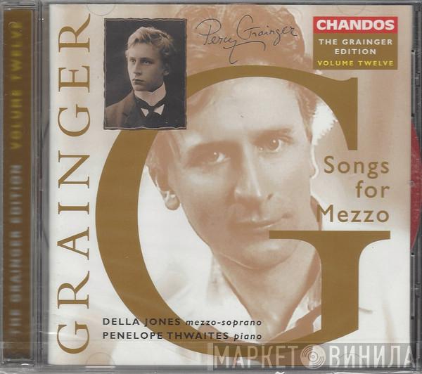 Percy Grainger, Della Jones, Penelope Thwaites - Songs for Mezzo Soprano