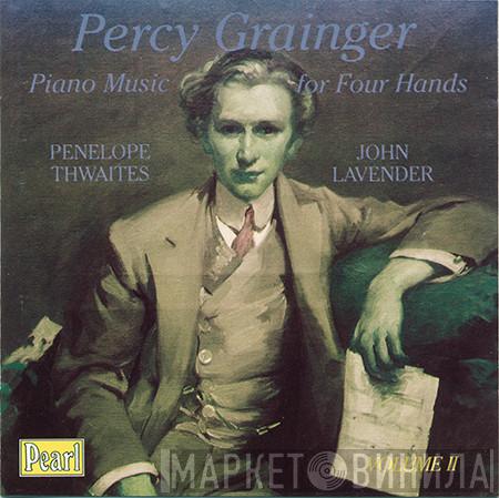 Percy Grainger, Penelope Thwaites, John Lavender - Piano Music For Fourn Hands (Volume 2)